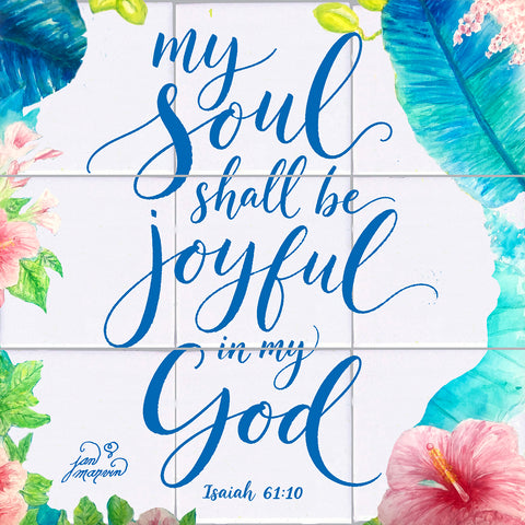 My Soul Shall Be Joyful Bible Verse Tile Mural, High Quality (won't fade), Indoor or Outdoor, Wall Tiles, Backsplash, Shower